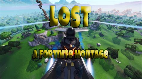 Lost A Fortnite Montage Youtube