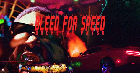 Rockstar Payso Fast Car Bleed For Speed