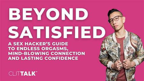 Beyond Satisfied Sex Hackers Guide To Endless Orgasms Mind Blowing Connection And Lasting