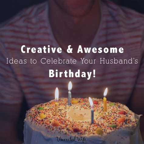 Planning a romantic birthday surprise for your husband? 25 Creative & Awesome Ideas To Celebrate My Husband's Birthday