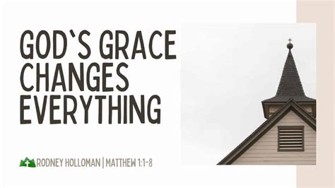 Gods Grace Changes Everything