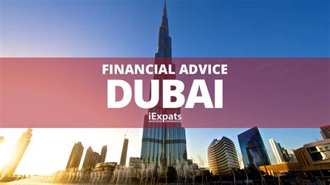 Financial Advice In Dubai A Guide For Expats Living And Working In Dubai