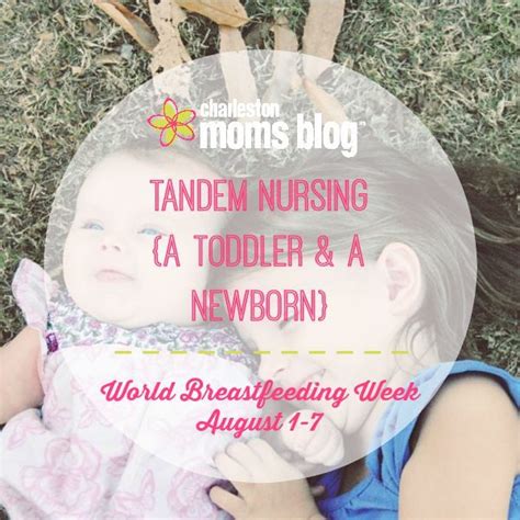 Tandem Nursing A Toddler And A Newborn Tandem Nursing Mom Blogs Nurse