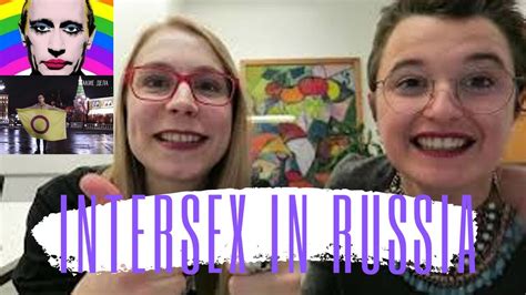 Meet Irene Russian Intersex Activist On Gay Propaganda And Intersex Human Rights Youtube