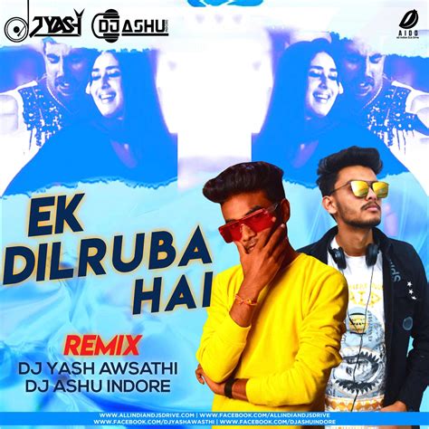 ek dilruba hai remix dj yash and dj ashu mp3 free download