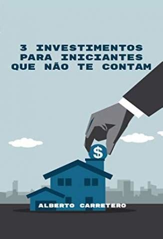 Baixar Livro Investimentos Para Iniciantes Que N O Te Contam