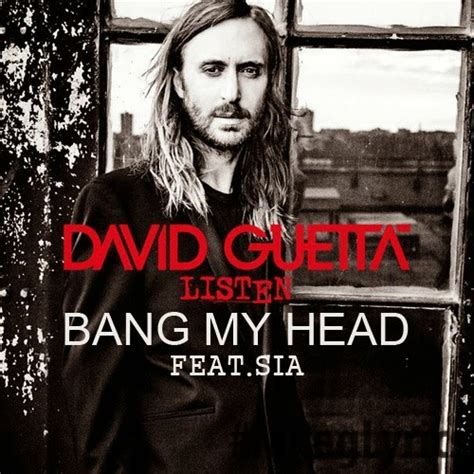 David Guetta Ft Sia Bang My Head Good Music Makes Good Lyrics