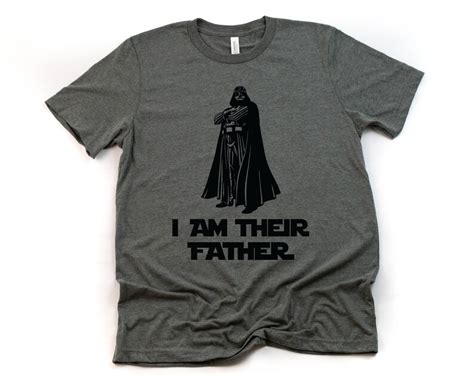 I Am Their Father Darth Vader T Shirt Star Wars Fan Etsy