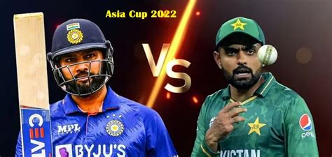 Ind Vs Pak Asia Cup 2022 Live Score Today Match - Mildred Holland News