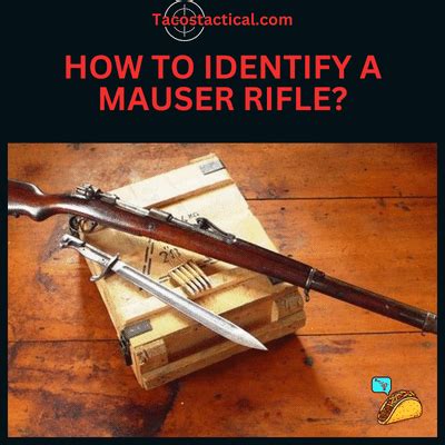 How To Identify A Mauser Rifle TacosTactical