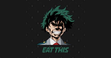 Eat This My Hero Academia T Shirt Teepublic