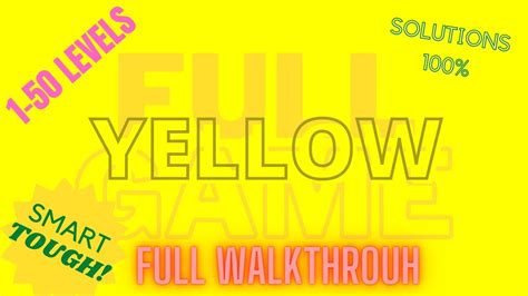 Yellow Game Full Walkthrough All Level 1 50 Android Ios Solutions By