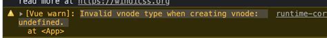 Invalid Vnode Type When Creating Vnode Undefined Issue Vuejs Core GitHub