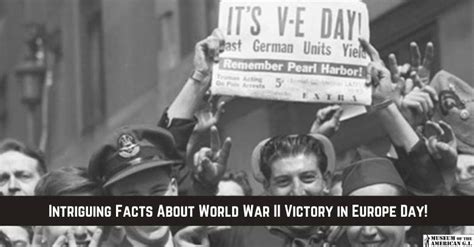 Intriguing Facts About World War Ii Victory In Europe Day Museum Of