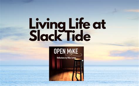 Living Life At Slack Tide Uncorking A Story