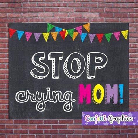 Stop Crying Mom Chalkboard Chalk Sign Preschool Pre K Kindergarten