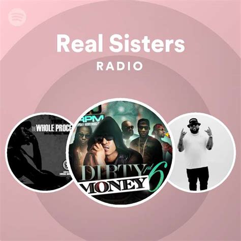 Real Sisters Radio Playlist By Spotify Spotify