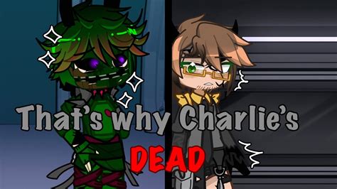 That’s Why Charlie’s Dead Gl 2 Fnaf Youtube