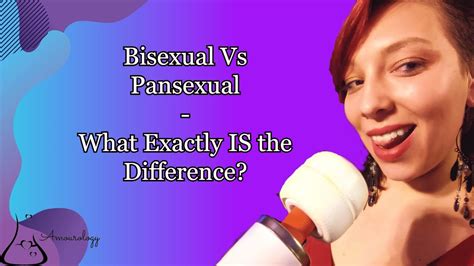 Bisexual Vs Pansexual What Exactly Is The Difference Youtube