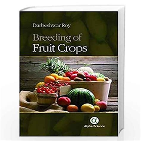 Breeding Of Fruit Crops By Roy Buy Online Breeding Of Fruit Crops Book