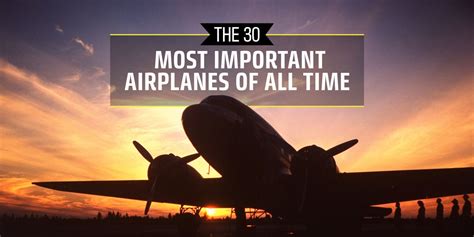 The 30 Most Important Airplanes Of All Time
