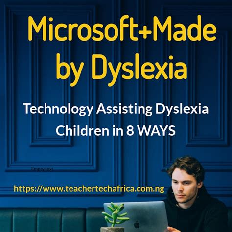 Microsoft Made By Dyslexia Technology Assistance For Dyslexic