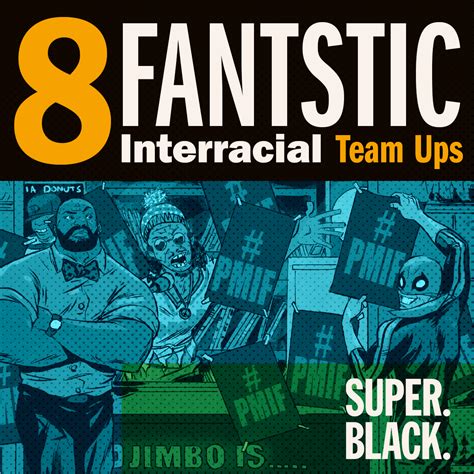 8 Fantastic Interracial Team Ups To Celebrate Super Black
