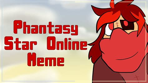 Phantasy Star Online Animation Meme Youtube
