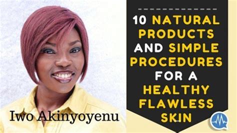 10 Natural Products And Simple Procedures For A Healthy Flawless Skin