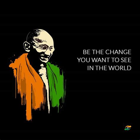 Mahatma Gandhi Quotes Be The Change You Want To See In The World