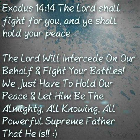 The Lord Will Fight Our Battles And Intercede On Our Behalf We Just Have
