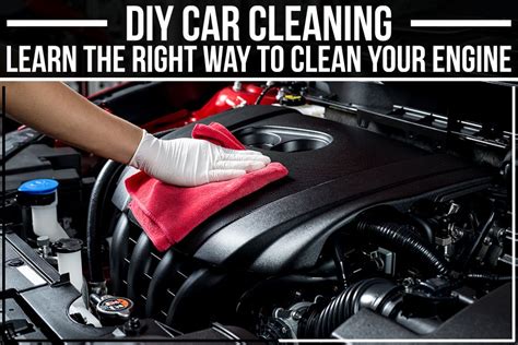 Diy Car Cleaning Learn The Right Way To Clean Your Engine Jody