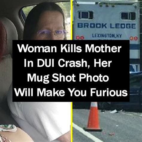 Woman Kills Mother In Dui Crash People Disgusted To See What She Does In Her Mug Shot Photo