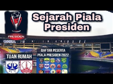 Sejarah Piala Presiden Lengkap Beserta Jawara Tiap Musim Berawal Sanksi Fifa Hingga Persib Jadi