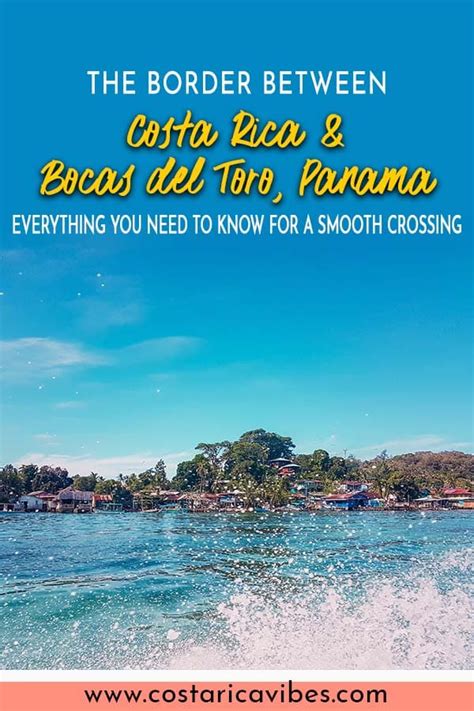 Guide To The Costa Rica To Panama Border Costa Rica Vibes