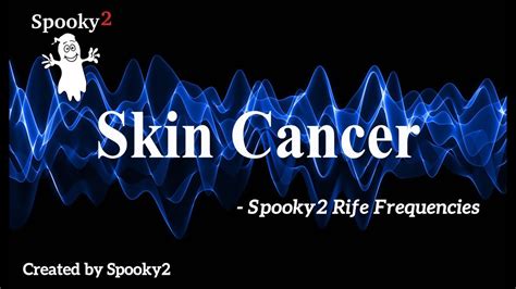 Skin Cancer Spooky2 Rife Frequencies Youtube