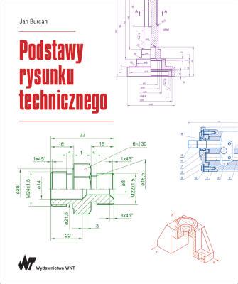 Podstawy Rysunku Technicznego Jan Burcan Ksi Ka Ksi Garnia Tantis Pl