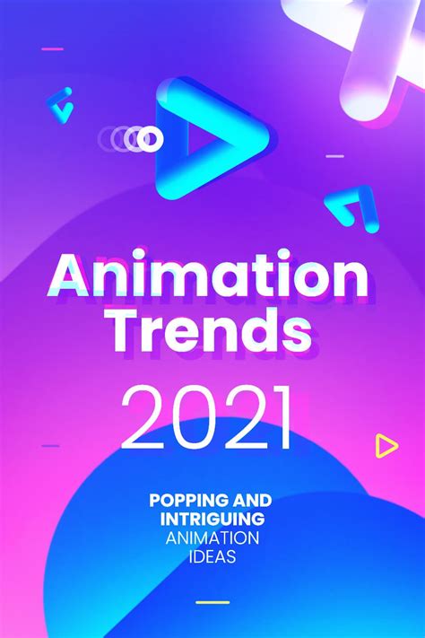 Animation Trends And Predictions 2021 Popping And Intriguing