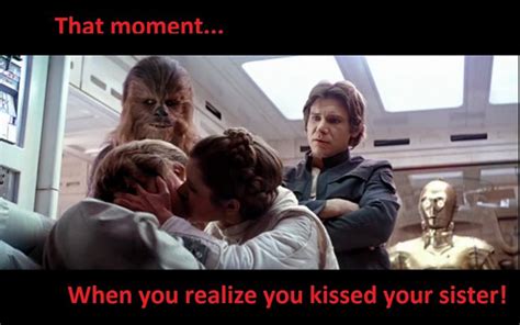 Kissed Your Sister Luke And Leia Kiss Star Wars Luke Mark Hamill