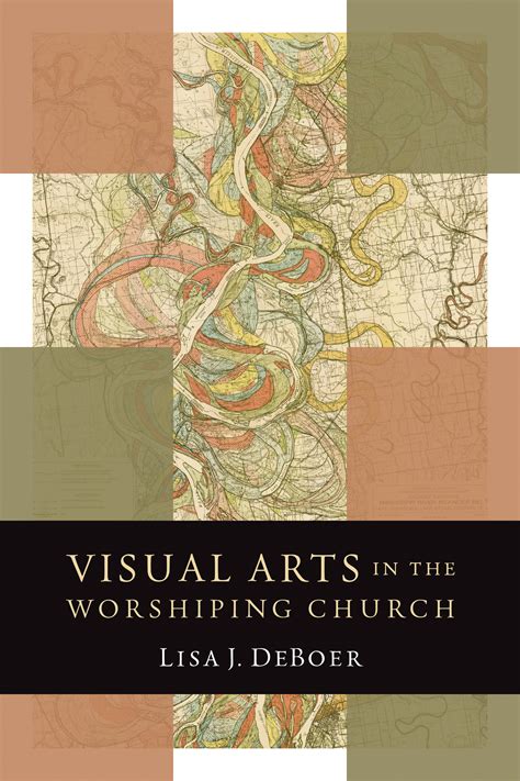 Visual Arts In The Worshiping Church