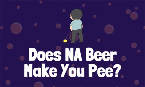 Does Non Alcoholic Beer Make You Pee More Low Beers