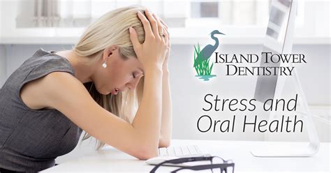 The Definitive Link Between Stress And Oral Health Island Tower Dentistry