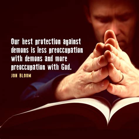 Our Best Protection Against Demons Is Less Preoccupation Sermonquotes