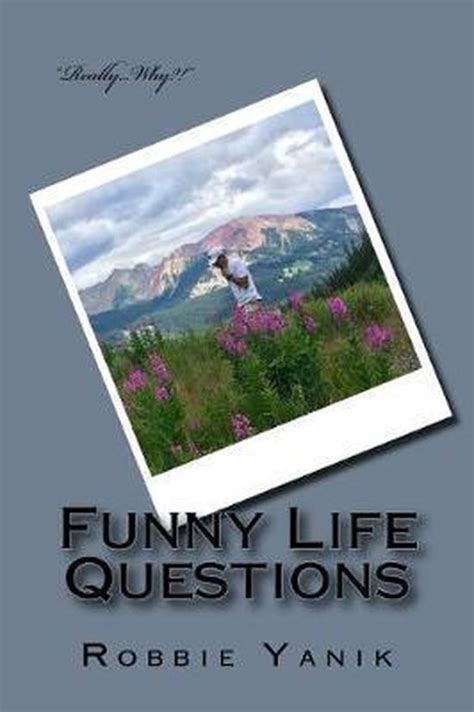 Funny Life Questions Robbie Yanik 9781724986771 Boeken