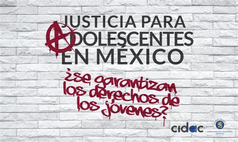 Justicia Para Adolescentes En México Cidac
