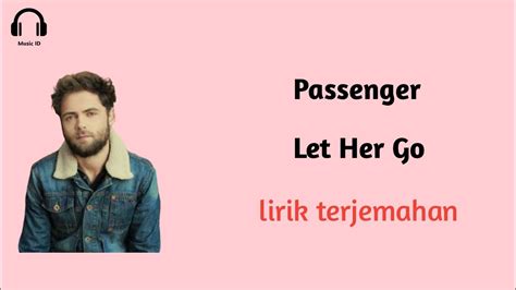 Passenger Let Her Go Lirik Terjemahan Youtube