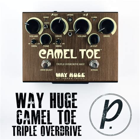 Way Huge Electronics® Camel Toe Triple Overdrive Mkii Pedal Of The Day