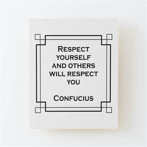A White Square With The Words Respect Yourself And Others Will Respect