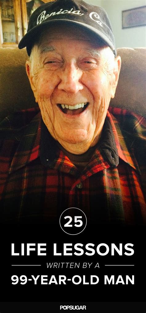 25 Life Lessons Written By A 104 Year Old Man Life Lessons Lesson