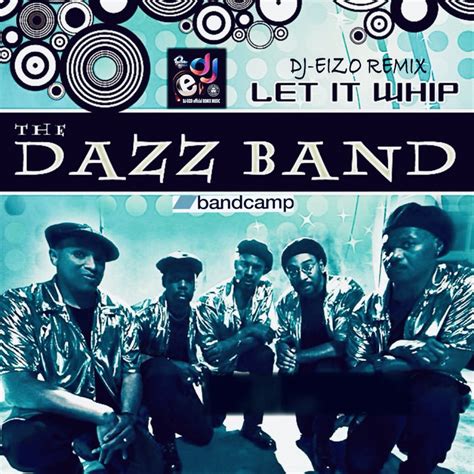 Dazz Band Let It Whip Dj Eizo Final Remix Intro Clean Extended Dj Eizo Official Remix Music
